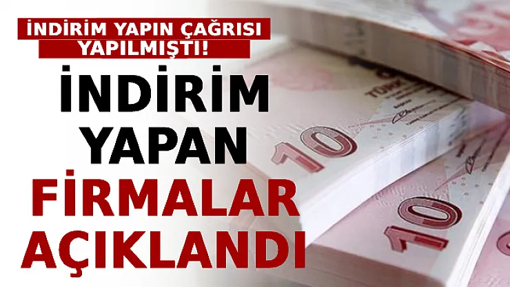 İndirim Yapın Çağrısı Yapılmıştı: İndirim Yapan Firmalar Açıklandı