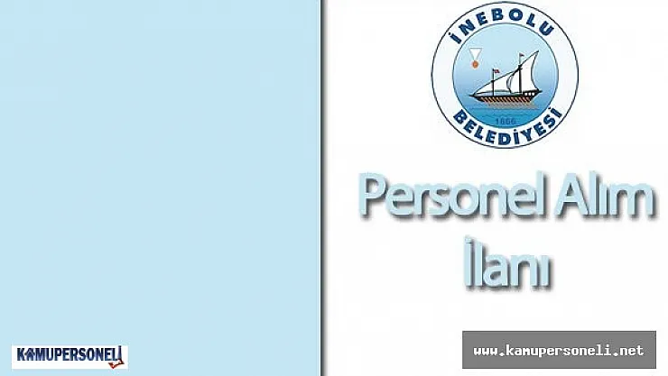 İnebolu Belediyesi 4 Farklı Pozisyonda Daimi Personel Alımı Yapacak