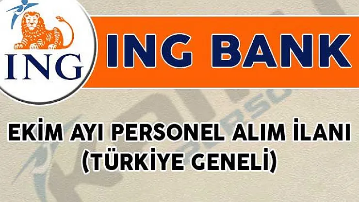 ING Bank Ekim Ayı Personel Alım İlanı! (Türkiye Geneli)
