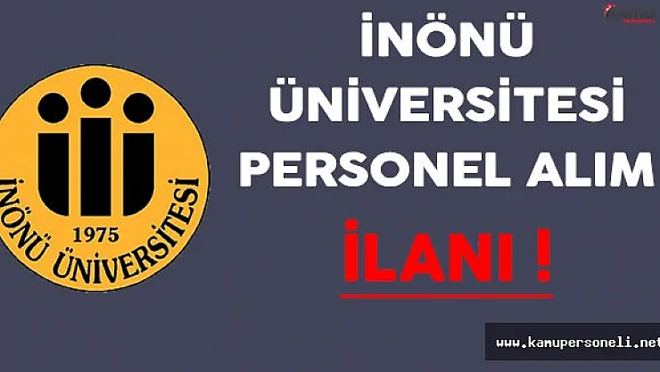 İnönü Üniversitesi Personel Alımı Yapıyor !
