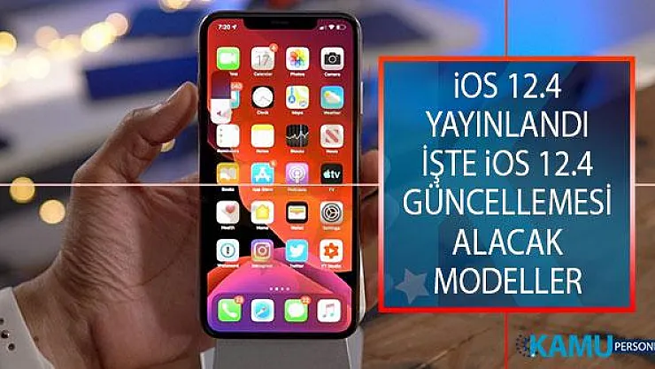 iOS 12.4 Yayınlandı! Hangi iPhone'lar iOS 12.4 Güncellemesini Alacak?