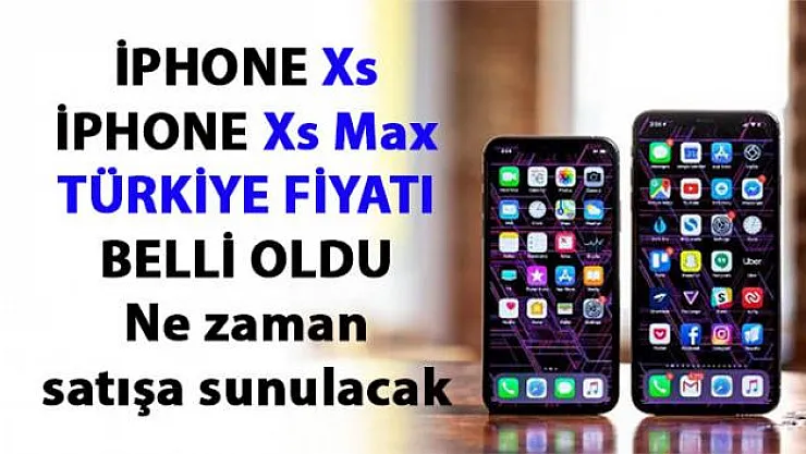 iPhone Xs fiyatı- iPhone Xs Max fiyatı belli oldu