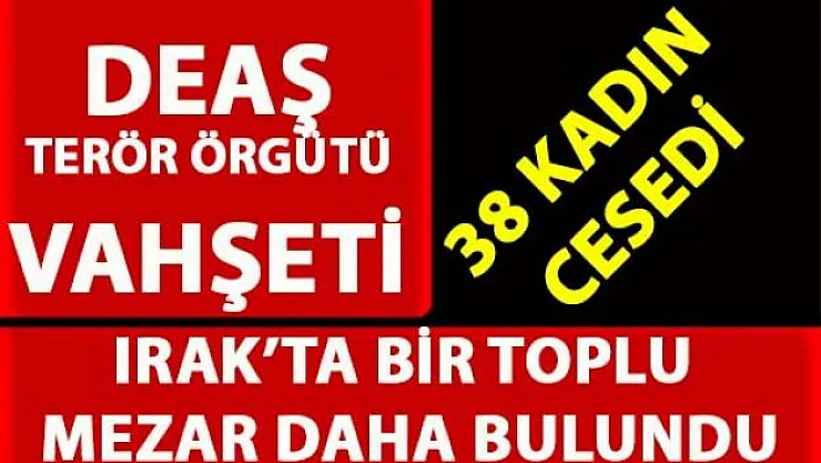 Irak Musul'da toplu kadın katliamı ortaya çıktı