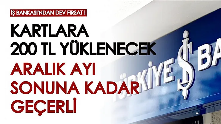 İş Bankası'ndan dev fırsat! 200 TL harcamaya 200 TL verilecek: 31 Aralık'a kadar hemen başvurun