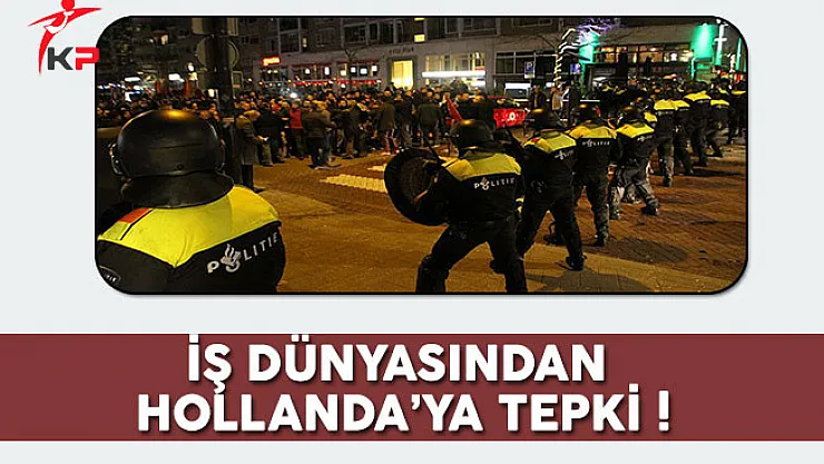 İş Dünyası Temsilcilerinden Hollanda'ya Geri Adım Çağrısı