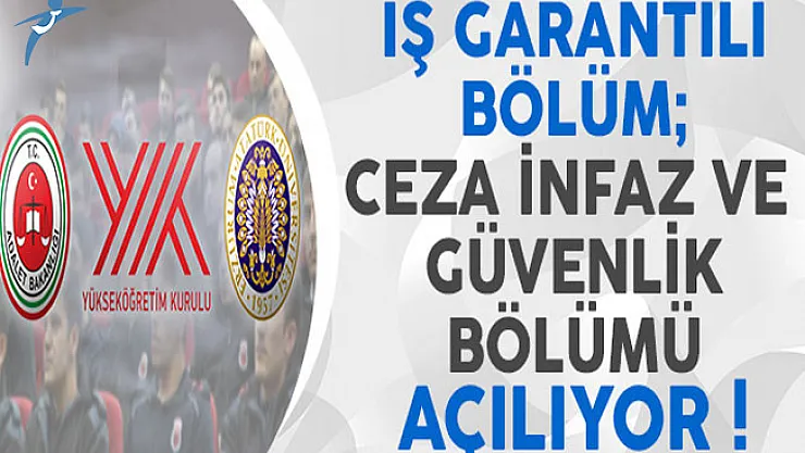 İş Garantili Bölüm: Ceza İnfaz ve Güvenlik Bölümü Türkiye'de İlk Defa Atatürk Üniversitesi'nde Açılıyor