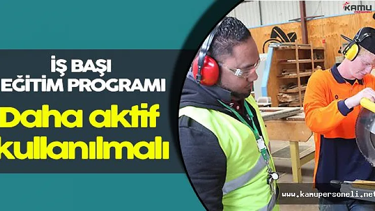 İşbaşı Eğitim Programı İstenen Desteği Sağlayamıyor Mu?