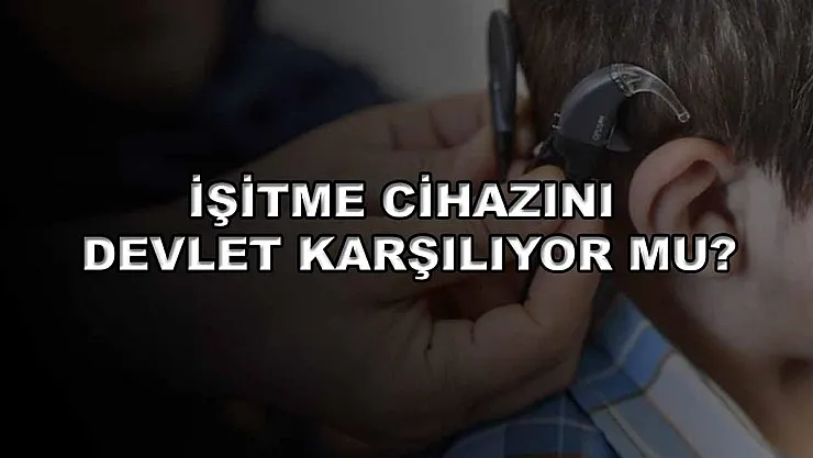 İşitme Cihazını Devlet Karşılıyor Mu?