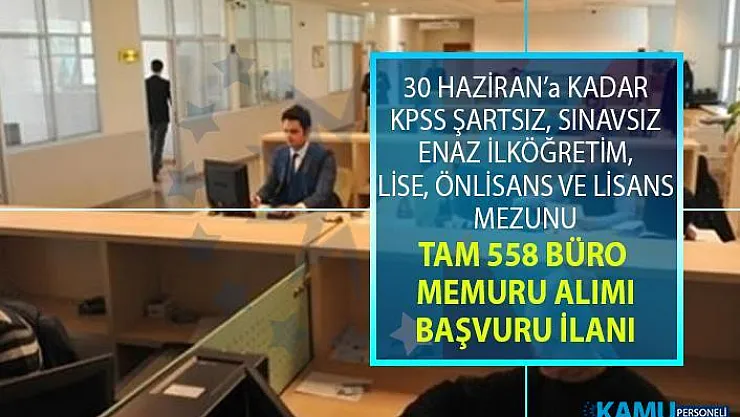 İŞKUR 10 gün içinde içerisinde KPSS Şartsız en az ilköğretim mezunu tam 558 büro memuru alımı yapıyor!