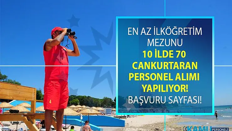 İŞKUR, 10 ilde 70 cankurtaran personel alımı yapıyor!