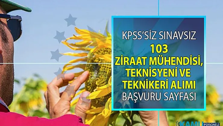 İŞKUR, 103 adet ziraat mühendisi, ziraat teknisyeni ve teknikeri personel alımı yapıyor!