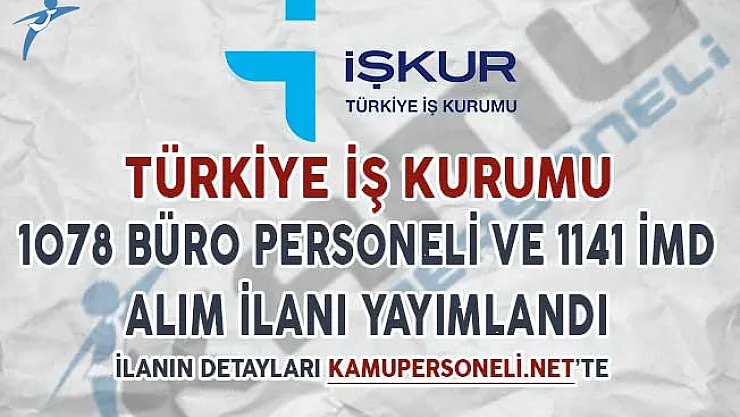 İşkur 1078 Büro Personeli 1141 İMD Alım İlanı Yayımladı