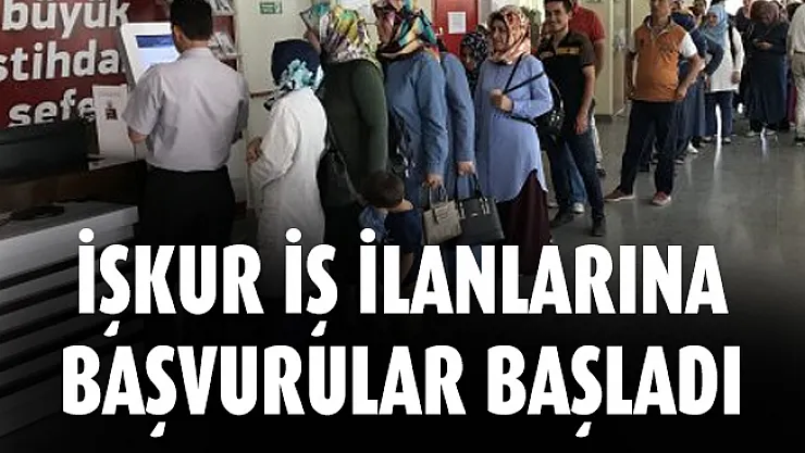 İŞKUR 12 Ağustos iş ilanlarına başvurular başladı! İŞKUR Online iş başvurusu