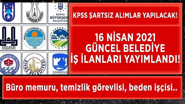 İŞKUR 16 Nisan belediye iş ilanları! KPSS'siz personeller alınıyor!