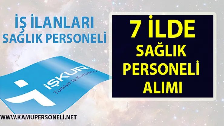 İŞKUR 17 sağlık personeli alımı başvuru ilanı yayınladı!..