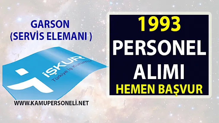İŞKUR 2019 Nisan ayı iş ilanları! 1993 garson (servis elemanı) alımı yapılacaktır!