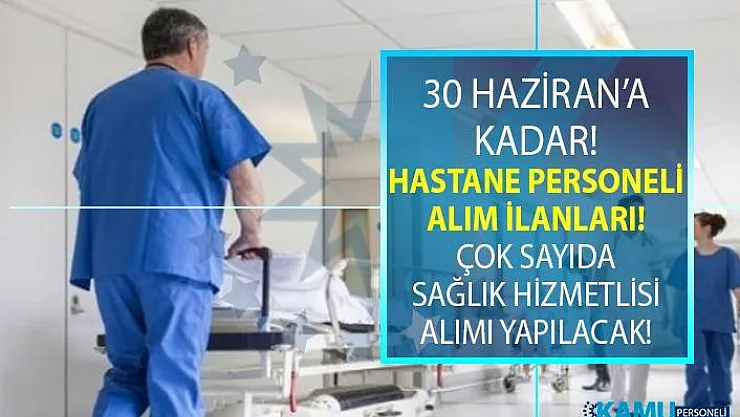 İŞKUR 24 Haziran yeni iş ilanları! İŞKUR hastane personeli alım ilanları iş başvurusu!