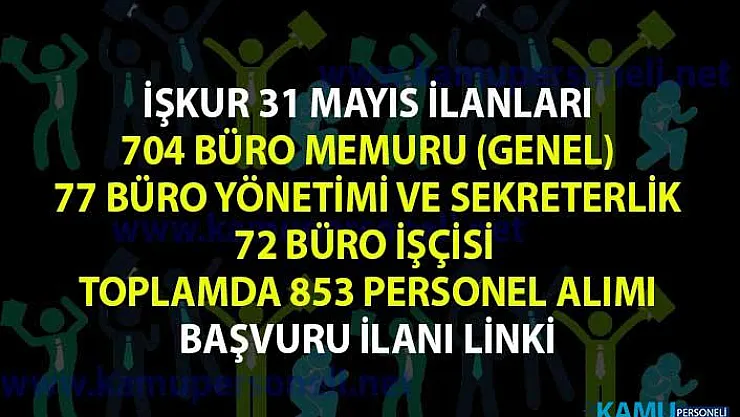İŞKUR 31 Mayıs Güncel İş İlanları! İŞKUR tarafından 853 Büro Memuru Alım İlanı Yayınlandı!
