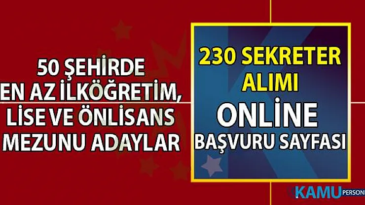 İŞKUR 50 şehirde 230 sekreter alımı online başvuru sayfası! 22 Temmuz lise, önlisans mezunu sekreter iş ilanları