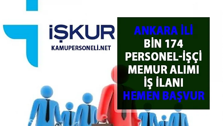 İŞKUR Ankara iş ilanları! 2019 Personel, işçi ve memur alımı güncel ilanlar!..