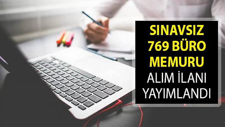 İŞKUR Aracılığıyla Sınavsız 769 Büro Memuru Alım İlanı Yayımlandı! (En Az Okur Yazar Olmak Şartıyla)