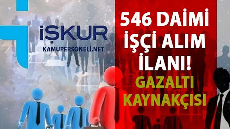 İŞKUR Daimi İşçi alımı iş ilanları! İŞKUR Gazaltı (Mıg-Mag) Kaynakçısı  personel alımı başvuru