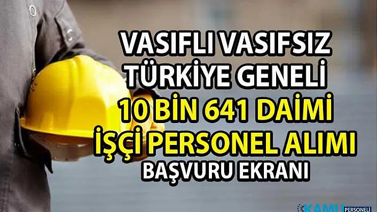İŞKUR Güncel İş İlanları! Vasıflı Vasıfsız 10 bin 641 işçi personel alımı yapılacaktır!