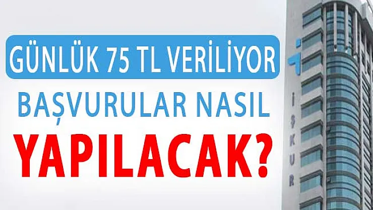 İŞKUR Günlük 75 TL Uygulamasına Başvurular Nasıl Yapılacak?