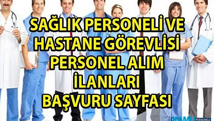 İŞKUR hastane personeli alım ilanları iş başvurusu! Sağlık personeli alımı iş ilanları!