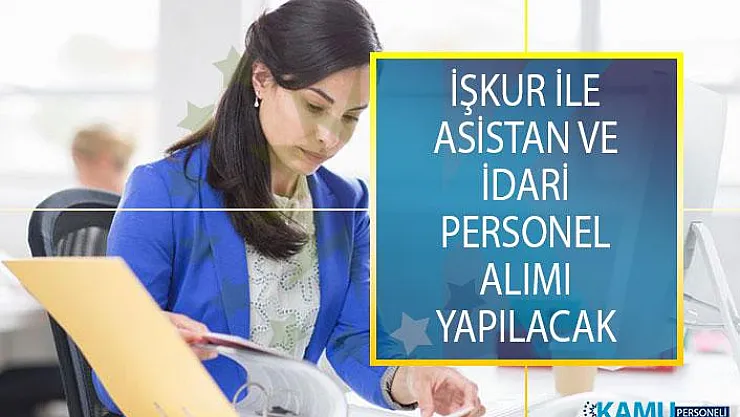 İŞKUR İle Asistan ve İdari Personel Alımı İş İlanları! Personel Alımı Başvuru Ekranı