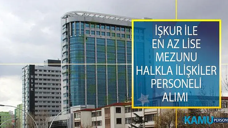 İŞKUR İle En Az Lise Mezunu Adaylar Arasından 42 Halkla İlişkiler Personeli Alımı Yapılıyor!