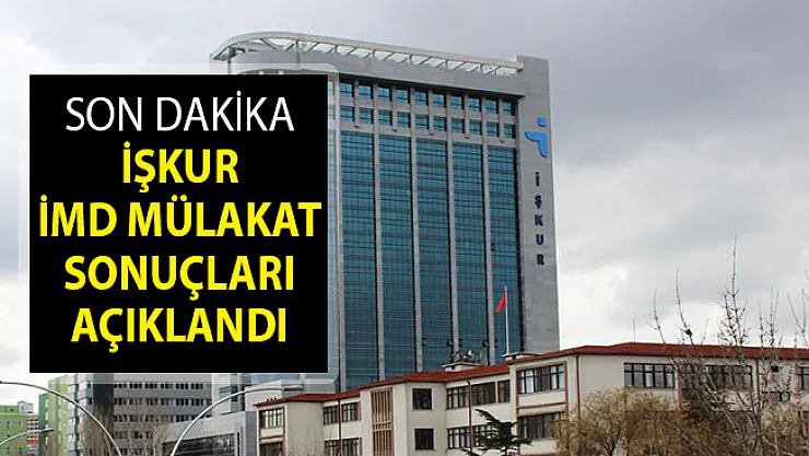 İŞKUR İMD Mülakat Sonuçları Açıklandı! İMD Sonuçları Sorgulama Ekranı 2019! İŞKUR İMD Sonuçları Sorgulama İŞKUR