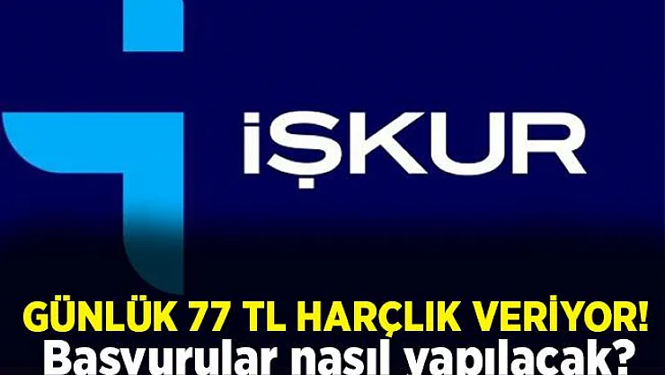 İŞKUR iş arayanlara günlük 77 TL harçlık veriyor! Başvurular nasıl yapılıyor?