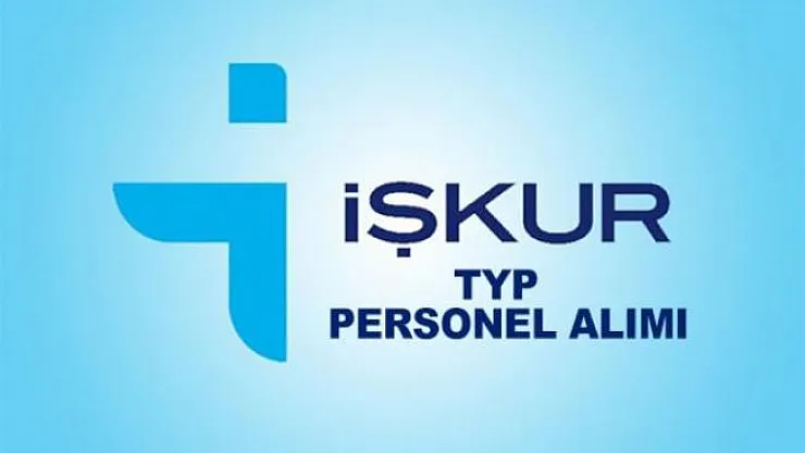 İŞKUR İş İlanları 2019- İŞKUR TYP Personel Alımı Başvurusu Nasıl Yapılır? TYP Personeli Alımı Başvuru Şartları Nelerdir?