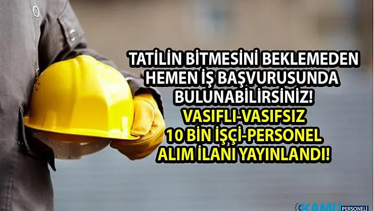 İŞKUR personel alımı güncel iş ilanları yayınlandı! İŞKUR tarafından daimî 10 bin işçi alımı yapılacaktır!