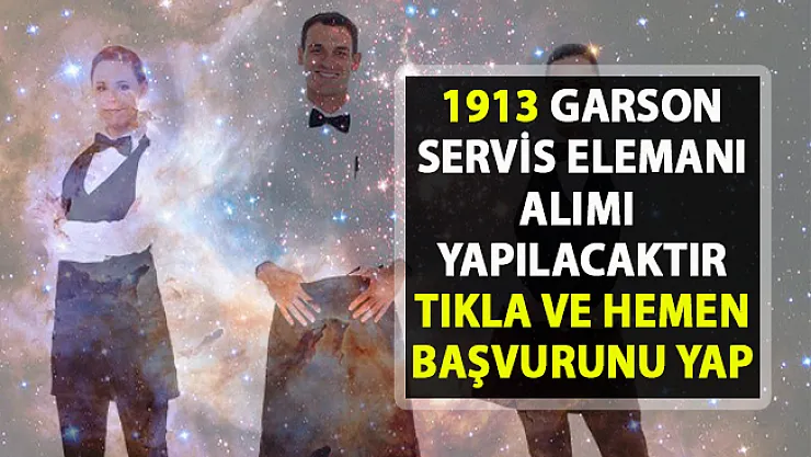 İŞKUR personel alımı iş ilanları! 1913 garson servis elemanı alınacaktır!.