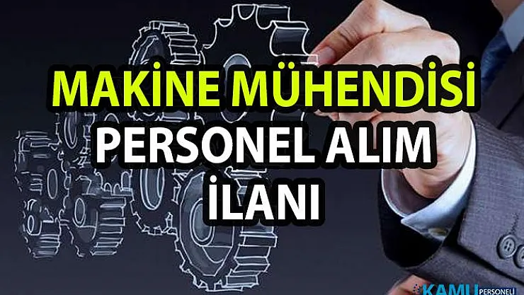İŞKUR tarafından 173 Makine Mühendisi Personel alım ilanları
