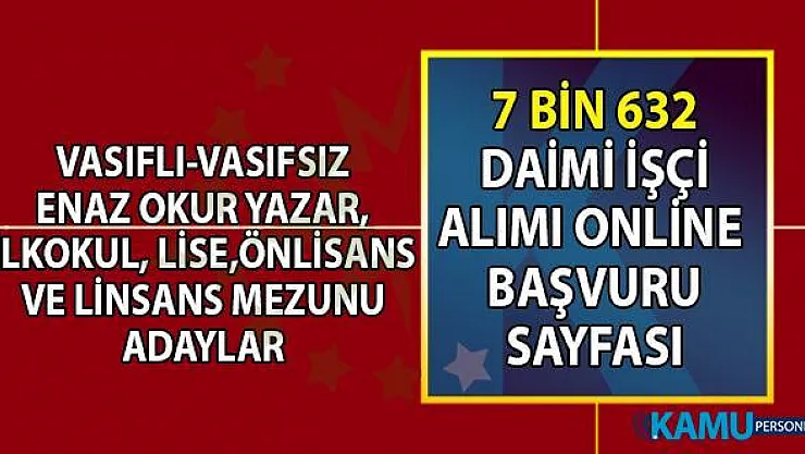 İŞKUR tarafından 26- 30 Temmuz vasıflı vasıfsız 7 bin 550 daimi işçi alımı yapılacaktır! İŞKUR online başvuru sayfası!
