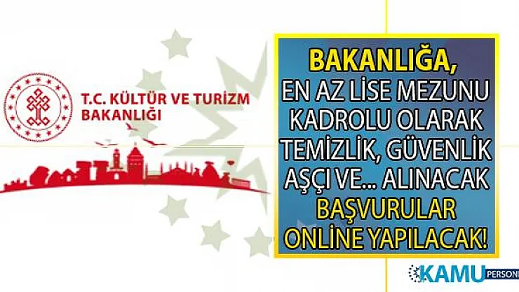 İŞKUR tarafından Kültür ve Turizm Bakanlığı'na en az lise mezunu 56 kadrolu işçi alımı yapılacaktır