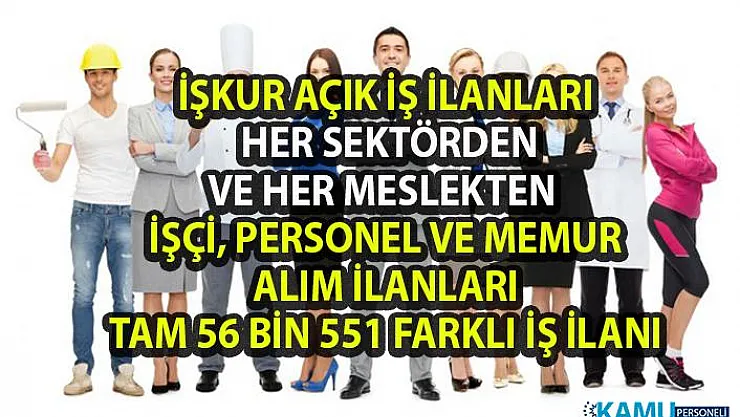 İŞKUR tarafından yeni iş ilanları yayınlandı! İşçi, personel ve memur alımı ilanları