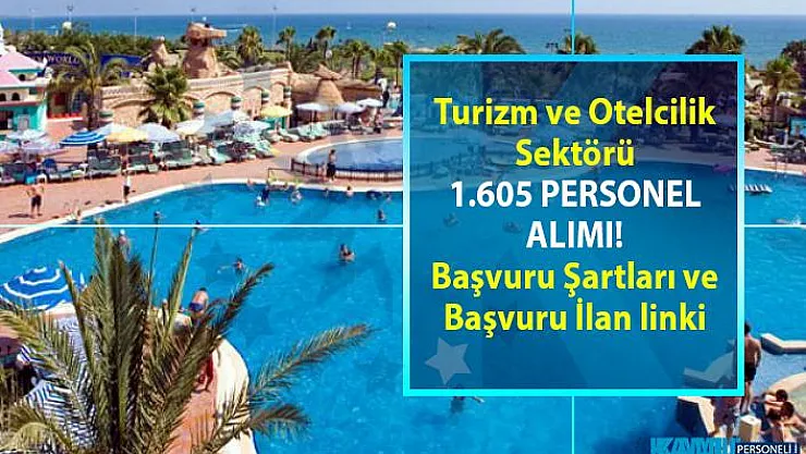 İŞKUR Turizm ve Otelcilik sektöründen KPSS şartsız 1.605 personel alımı yapacaktır!