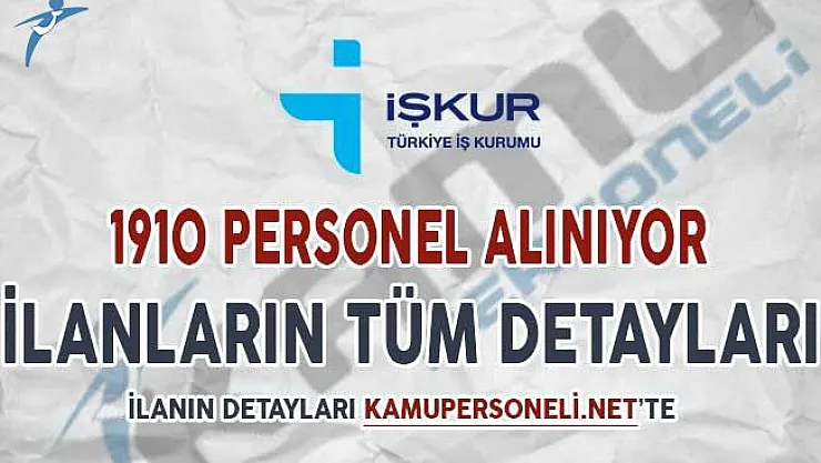 İŞKUR Üzerinden 1910 Personel Alımı Yapılıyor ! İşte İlanların Tüm Detayları