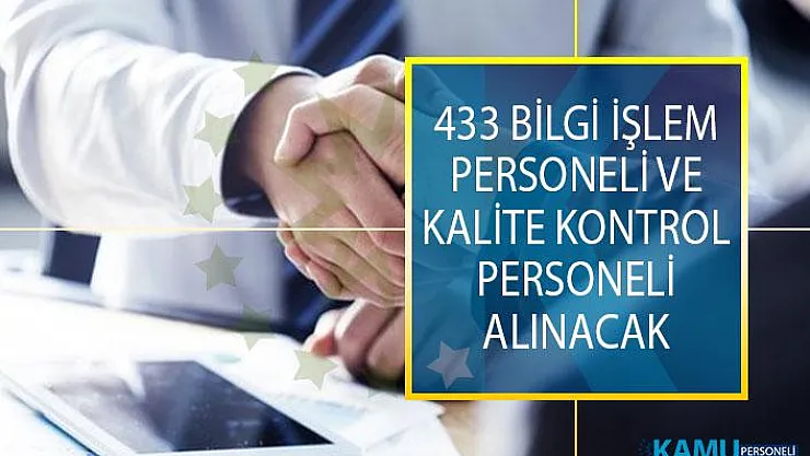 İŞKUR Üzerinden 433 Bilgi İşlem Personeli ve Kalite Kontrol Personeli Alınacak!