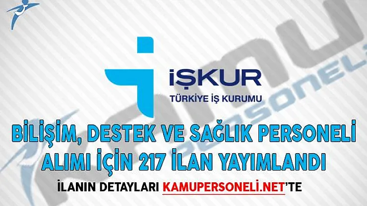 İŞKUR Üzerinden Bilişim, Destek ve Sağlık Personeli Alımı İçin 217 İlan Yayımlandı