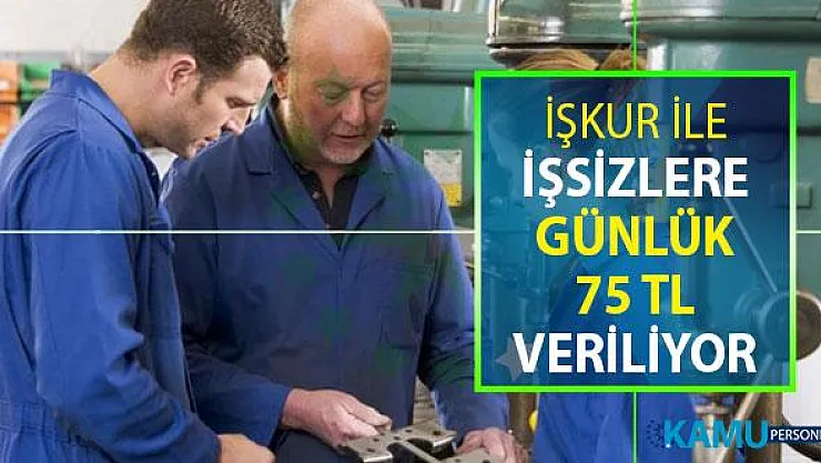 İŞKUR Üzerinden İşsizlere Günlük 75 TL Veriliyor ! Kimler Başvuru Yapabilir? İşte Detaylar