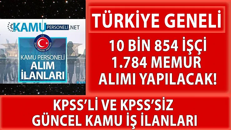 İŞKUR üzerinden Türkiye Geneli 10 bin 854 işçi alımı yapılacak!