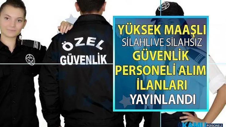 İŞKUR üzerinden yüksek maaşlı kimlikli ve kimliksiz 696 güvenlik görevlisi alımı yapacak!