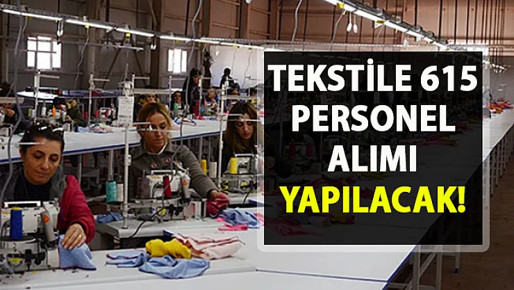 İŞKUR'da tekstil sektöründe çalışacak 615 personel alımı için iş ilanları yayınlandı!..