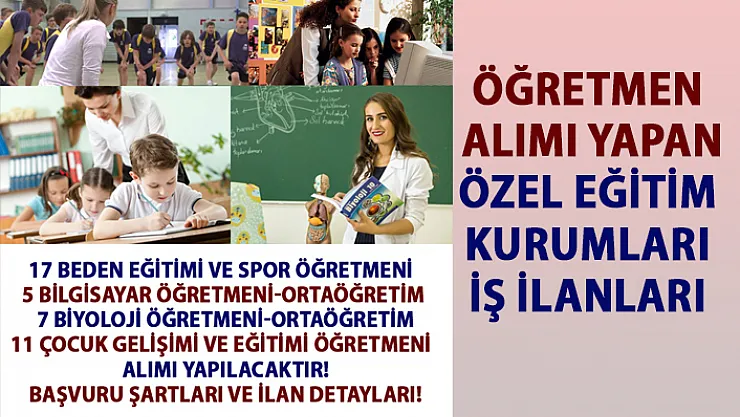 İŞKUR'da yayımlanan öğretmen alım ilanları! Öğretmen alımı yapan özel eğitim kurumları iş ilanları!