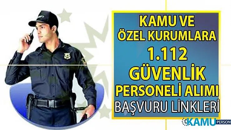 İŞKUR'dan 20 Eylül 2019 Güvenlik iş ilanları! Kamuya 125 özel kurumlara 987 güvenlik görevlisi alınacak!
